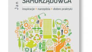 Jan Fazlagić, „Poradnik innowacyjnego samorządowca”, Poltext, Warszawa 2017